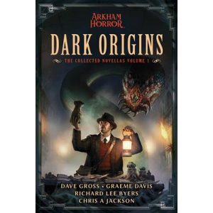 Arkham Horror - Dark Origins - the Collected Novellas vol 1 - EN-ARKDGro001